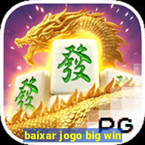 baixar jogo big win